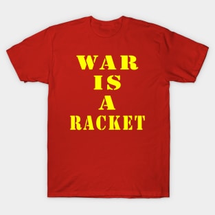 War Is a Racket T-Shirt